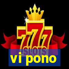 vi pono